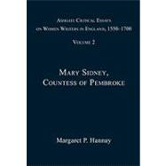 Ashgate Critical Essays on Women Writers in England, 1550-1700: Volume 2: Mary Sidney, Countess of Pembroke