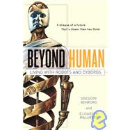 Beyond Human Living with Robots and Cyborgs