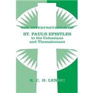 The Interpretation of St Paul's Epistles to the Colossians and Thessalonians