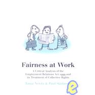 Fairness at Work A Critical Analysis of the Employment Relations Ac