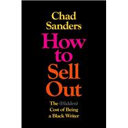 How to Sell Out The (Hidden) Cost of Being a Black Writer