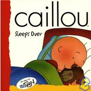 Caillou Sleeps over: Sleeps over