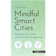 Mindful Smart Cities Rethinking Smart Cities with Mindfulness Engineering