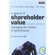 In Search of Shareholder Value: Managing the Drivers of Performance,9780273650836