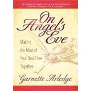 On Angel's Eve: Making the Most of Your Final Time Together