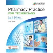 Pharmacy Practice for Technicians Pharmacy Practice for Technicians 6e Text with eBook (1-year access) and Course Navigator