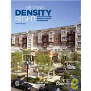 Getting Density Right Tools for Creating Vibrant Compact Development