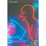 Elusive Signs Bruce Nauman Works with Light