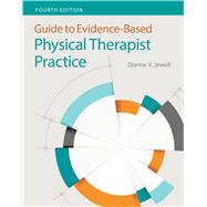 GUIDE TO EVIDENCE-BASED PHYSICAL THERAPIST PRACTICE