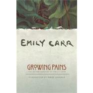 Growing Pains The Autobiography of Emily Carr