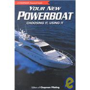 Chapman Your New Powerboat Choosing It, Using It (A Chapman Nautical Guide)