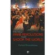 New Arab Revolutions That Shook the World