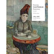 Vincent Van Gogh Paintings: Antwerp and Paris, 1885-1888 Volume 2 Volume 2: Antwerp and Paris, 1885-1888