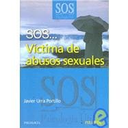 SOS... victima de abusos sexuales/ SOS... Victims of Sexual Abuse