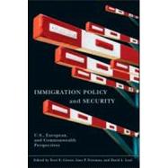 Immigration Policy and Security: U.S., European, and Commonwealth Perspectives