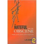 The Hateful And The Obscene: Studies In The Limits Of Free Expression