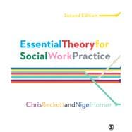Essential Theory for Social Work Practice