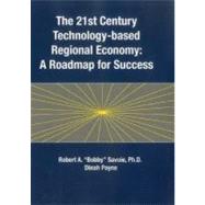 The 21st Century Technology-based Regional Economy: A Roadmap for Success
