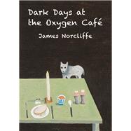 Dark Days at the Oxygen Cafe