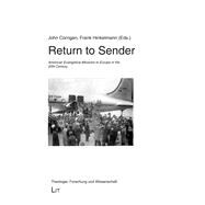 Return to Sender American Evangelical Missions to Europe in the 20th Century