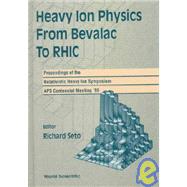 Heavy Ion Physics from Bevalac to Rhic