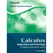 Student Solutions Manual for Tomastik’s Calculus: Applications and Technology, 2nd