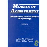Models of Achievement: Reflections of Eminent Women in Psychology, Volume 2