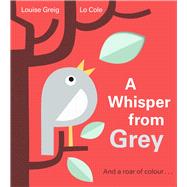 A Whisper from Grey