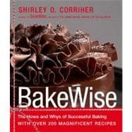 BakeWise : The Hows and Whys of Successful Baking with over 200 Magnificent Recipes