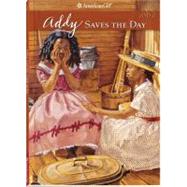 Addy Saves the Day: A Summer Story  Book 5