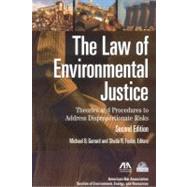 The Law of Environmental Justice Theories and Procedures to Address Disproportionate Risks