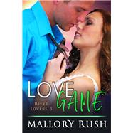 Love Game (Risky Lovers, Book 3)