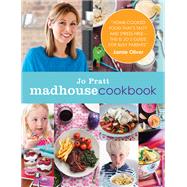 The Madhouse Cookbook Delicious Recipes for the Busy Family Kitchen