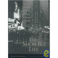 The Show Biz Life: An Anecdotal History of Stage, Screen, and Television