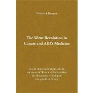 The Silent Revolution in Cancer and AIDS Medicine