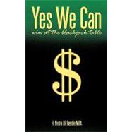 Yes We Can : Win at the Blackjack Table