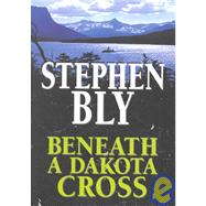 Beneath a Dakota Cross