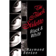 The Black Stiletto: Black & White A Novel