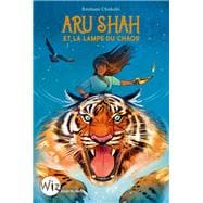 Aru Shah et la lampe du chaos - tome 1