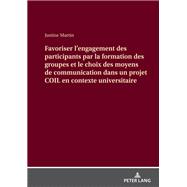 Favoriser l’engagement des participants par la formation des groupes et le choix des moyens de communication dans un projet COIL en contexte universitaire