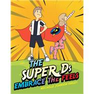 The Super Ds Embrace the Feels