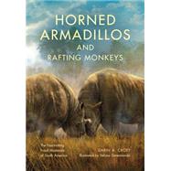 Horned Armadillos and Rafting Monkeys