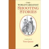 World's Greatest Shooting Stories