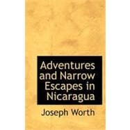 Adventures and Narrow Escapes in Nicaragua