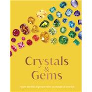 Crystals and Gems From Mythical Properties to Magical Stories