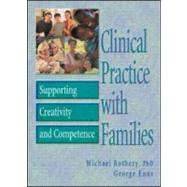 Clinical Practice with Families: Supporting Creativity and Competence