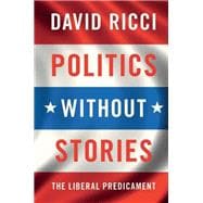 Politics Without Stories