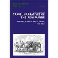 Travel Narratives of the Irish Famine