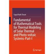 Fundamental of Mathematical Tools for Thermal Modeling of Solar Thermal and Photo-voltaic Systems-Part-I