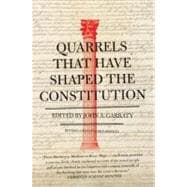 Quarrels That Have Shaped the Constitution